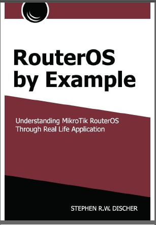 RouterOS by Example - Stephen Discher[jz]]